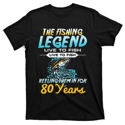 80th Birthday Gift The Fishing Legend 80 Years Fisherman T-Shirt