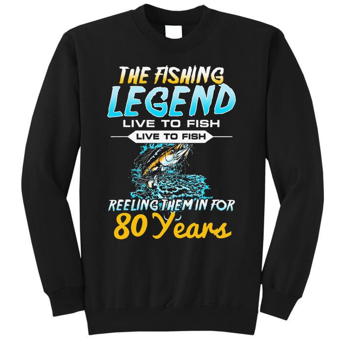 80th Birthday Gift The Fishing Legend 80 Years Fisherman Tall Sweatshirt