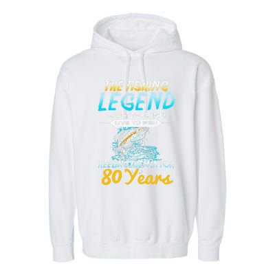 80th Birthday Gift The Fishing Legend 80 Years Fisherman Garment-Dyed Fleece Hoodie