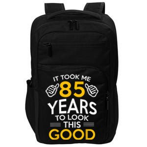 85th Birthday Gift, Took Me 85 Years - 85 Year Old Impact Tech Backpack