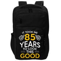 85th Birthday Gift, Took Me 85 Years - 85 Year Old Impact Tech Backpack