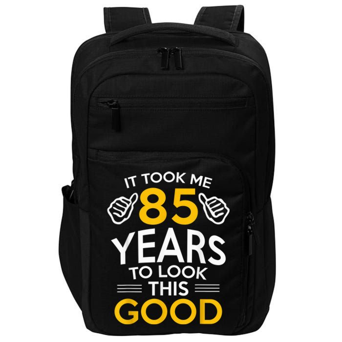 85th Birthday Gift, Took Me 85 Years - 85 Year Old Impact Tech Backpack