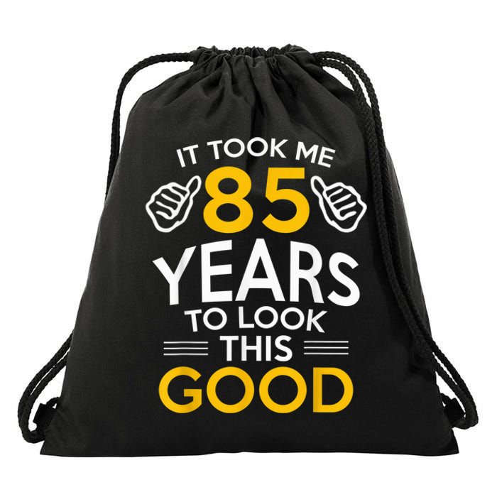 85th Birthday Gift, Took Me 85 Years - 85 Year Old Drawstring Bag