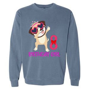 8th Birthday Girl Funny Pug Dog 8 Years Old Birthday Garment-Dyed Sweatshirt