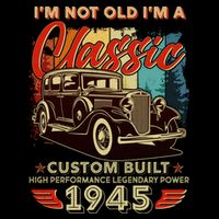 80th Birthday Im Not Old Im A Classic 1945 Custom Built Flatbill Hat