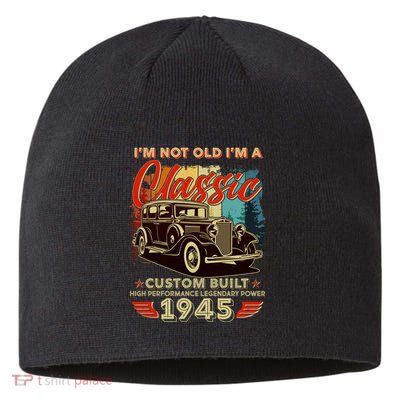 80th Birthday Im Not Old Im A Classic 1945 Custom Built Sustainable Beanie