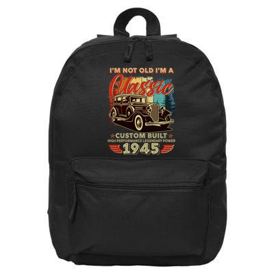80th Birthday Im Not Old Im A Classic 1945 Custom Built 16 in Basic Backpack