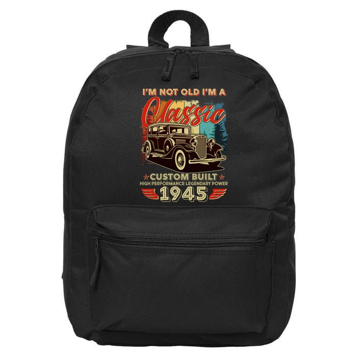 80th Birthday Im Not Old Im A Classic 1945 Custom Built 16 in Basic Backpack