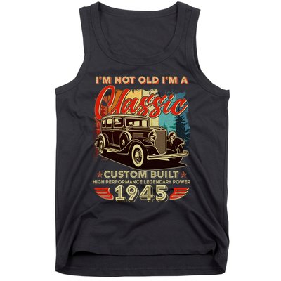 80th Birthday Im Not Old Im A Classic 1945 Custom Built Tank Top