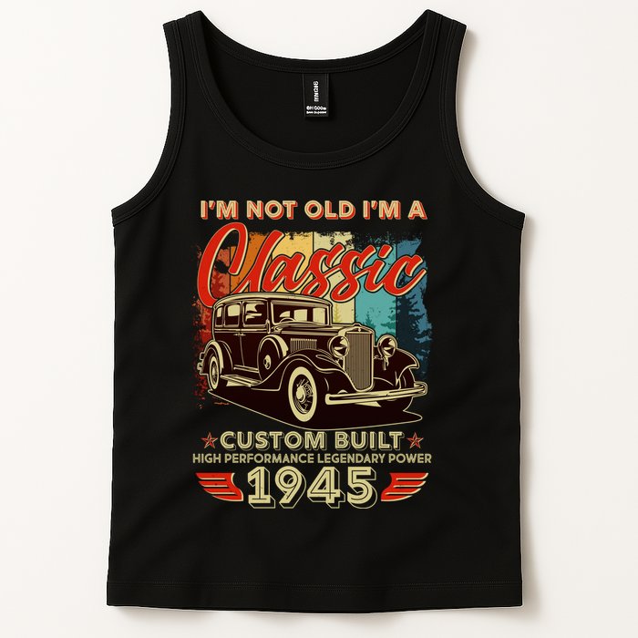 80th Birthday Im Not Old Im A Classic 1945 Custom Built Tank Top