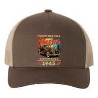 80th Birthday Im Not Old Im A Classic 1945 Custom Built Yupoong Adult 5-Panel Trucker Hat