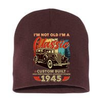 80th Birthday Im Not Old Im A Classic 1945 Custom Built Short Acrylic Beanie