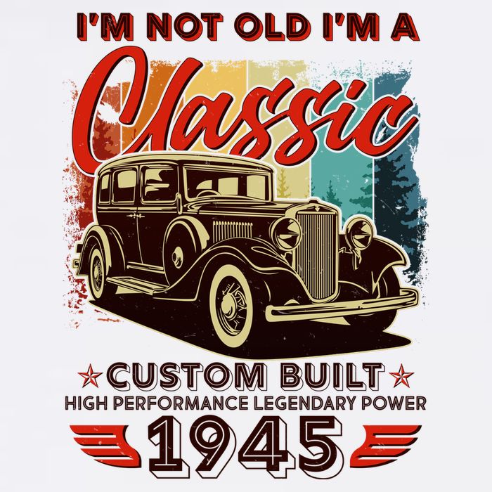 80th Birthday Im Not Old Im A Classic 1945 Custom Built Garment-Dyed Sweatshirt