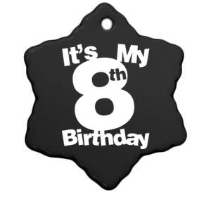 8th Birthday. Its My 8th Birthday 8 Year Old Birthday Ceramic Star Ornament