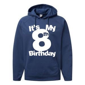 8th Birthday. Its My 8th Birthday 8 Year Old Birthday Performance Fleece Hoodie