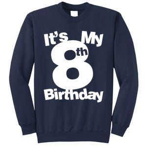 8th Birthday. Its My 8th Birthday 8 Year Old Birthday Sweatshirt