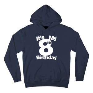 8th Birthday. Its My 8th Birthday 8 Year Old Birthday Tall Hoodie