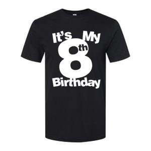 8th Birthday. Its My 8th Birthday 8 Year Old Birthday Softstyle CVC T-Shirt