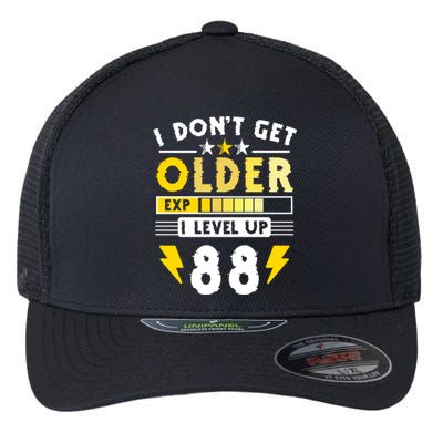 88th Birthday I Dont Get Older I Level Up 88 Years Gift Flexfit Unipanel Trucker Cap