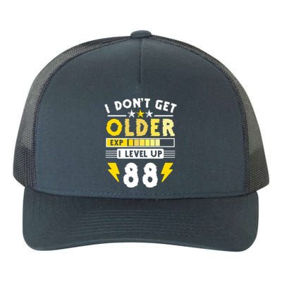 88th Birthday I Dont Get Older I Level Up 88 Years Gift Yupoong Adult 5-Panel Trucker Hat