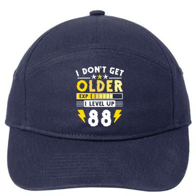 88th Birthday I Dont Get Older I Level Up 88 Years Gift 7-Panel Snapback Hat