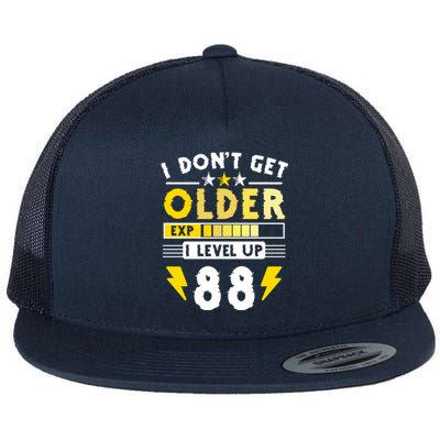 88th Birthday I Dont Get Older I Level Up 88 Years Gift Flat Bill Trucker Hat