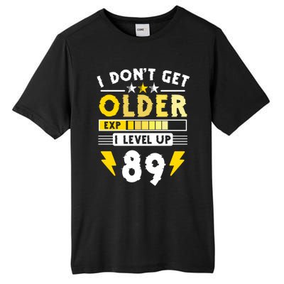 89th Birthday I Dont Get Older I Level Up 89 Years Cool Gift Tall Fusion ChromaSoft Performance T-Shirt