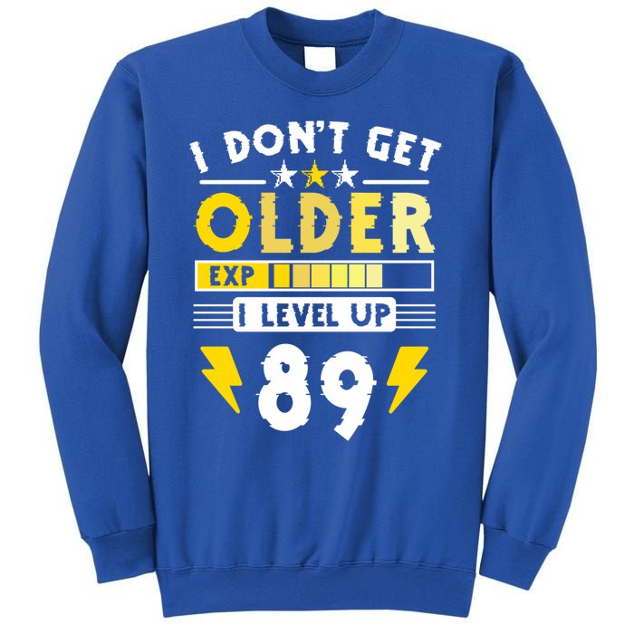 89th Birthday I Dont Get Older I Level Up 89 Years Cool Gift Sweatshirt