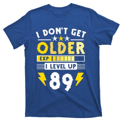 89th Birthday I Dont Get Older I Level Up 89 Years Cool Gift T-Shirt