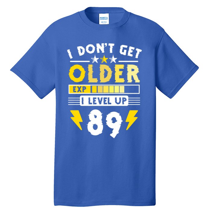 89th Birthday I Dont Get Older I Level Up 89 Years Cool Gift Tall T-Shirt