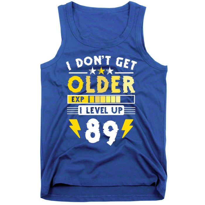 89th Birthday I Dont Get Older I Level Up 89 Years Cool Gift Tank Top