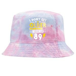 89th Birthday I Dont Get Older I Level Up 89 Years Cool Gift Tie-Dyed Bucket Hat