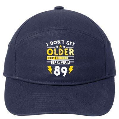 89th Birthday I Dont Get Older I Level Up 89 Years Cool Gift 7-Panel Snapback Hat