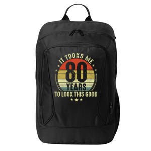 80th Birthday: It Took Me 80 Years To Look This Good City Backpack