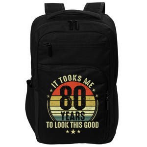 80th Birthday: It Took Me 80 Years To Look This Good Impact Tech Backpack