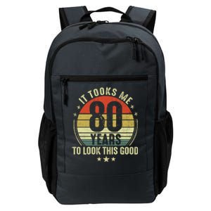 80th Birthday: It Took Me 80 Years To Look This Good Daily Commute Backpack