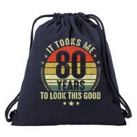 80th Birthday: It Took Me 80 Years To Look This Good Drawstring Bag