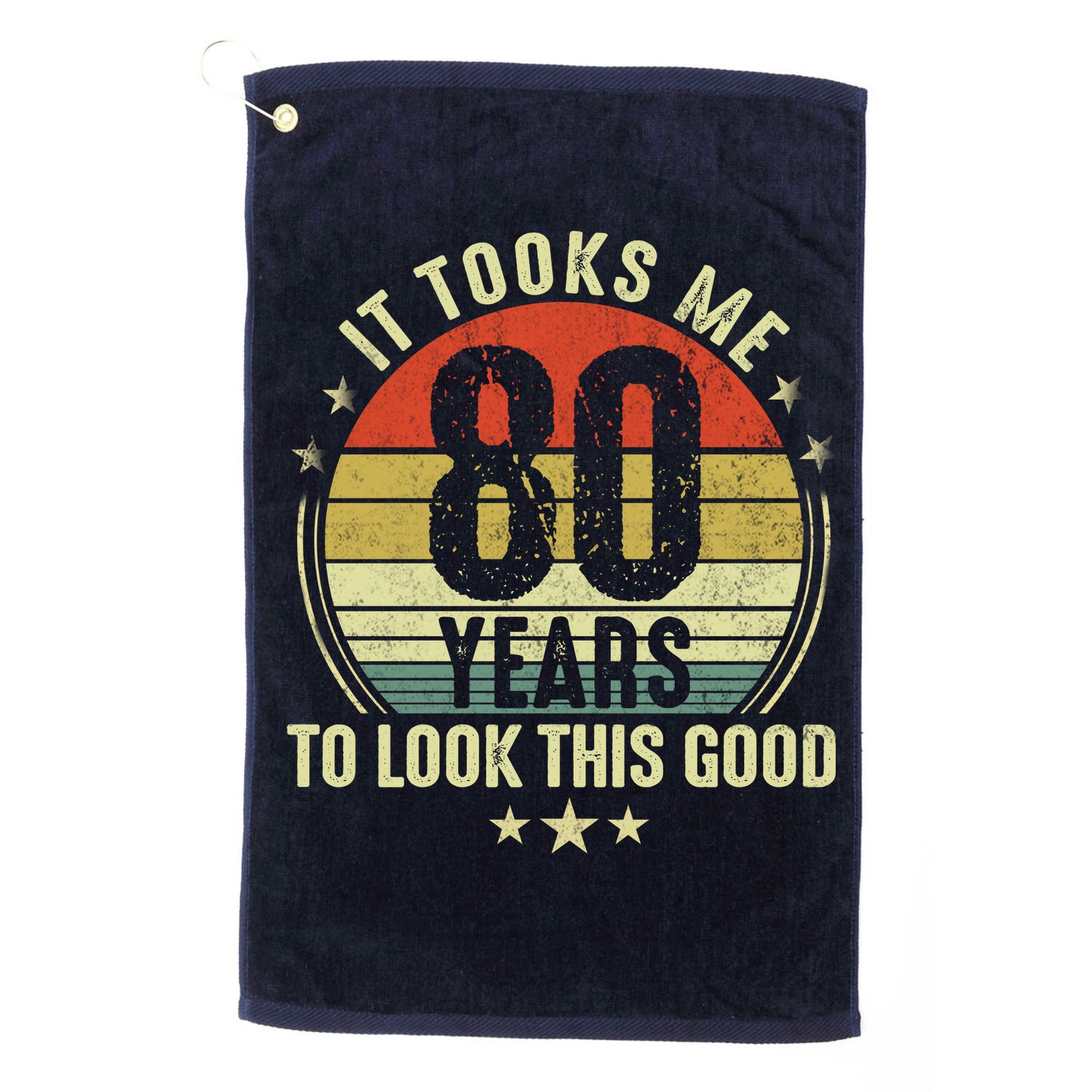 80th Birthday: It Took Me 80 Years To Look This Good Golf Towel