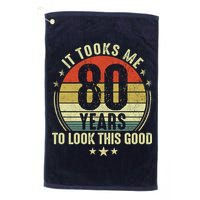 80th Birthday: It Took Me 80 Years To Look This Good Golf Towel