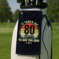80th Birthday: It Took Me 80 Years To Look This Good Golf Towel