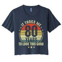 80th Birthday: It Took Me 80 Years To Look This Good Women's Crop Top Tee
