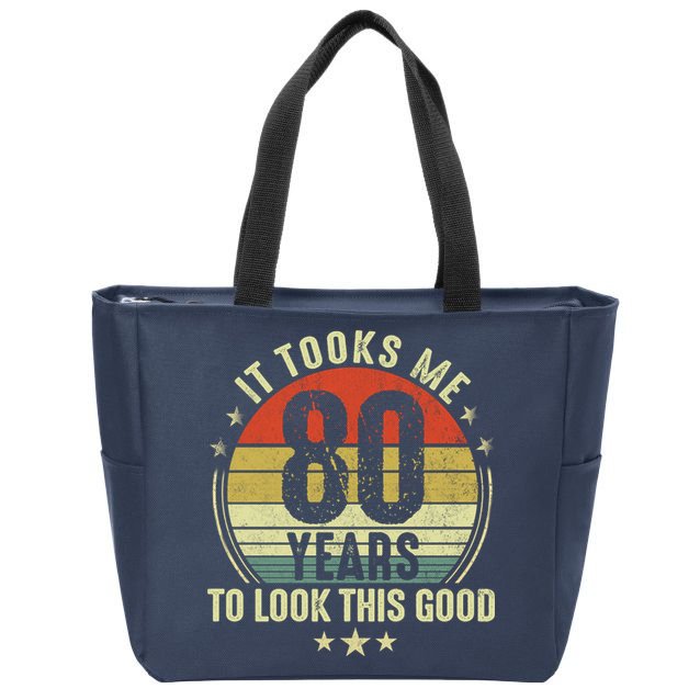80th Birthday: It Took Me 80 Years To Look This Good Zip Tote Bag