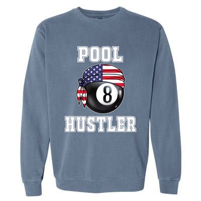 8 Ball Pool Hustler Billiards Funny Gift Pool Player Great Gift Garment-Dyed Sweatshirt