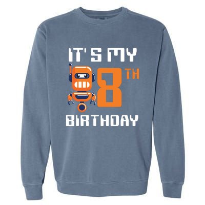 8th Birthday Party Robot 8 Year Old Robotics Boy Garment-Dyed Sweatshirt