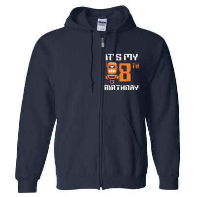 8th Birthday Party Robot 8 Year Old Robotics Boy Full Zip Hoodie