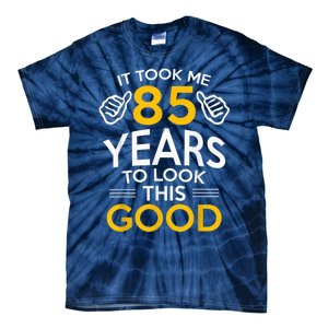 85th Birthday Present Gift, Took Me 85 Years - 85 Year Old Tie-Dye T-Shirt