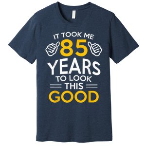 85th Birthday Present Gift, Took Me 85 Years - 85 Year Old Premium T-Shirt