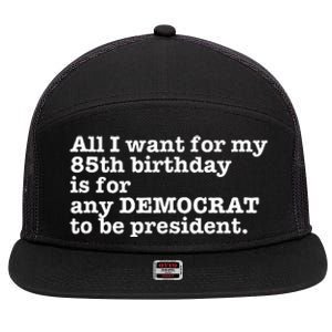 85 Birthday Pro Democrat President Anti Trump Funny Gag 7 Panel Mesh Trucker Snapback Hat