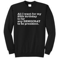 85 Birthday Pro Democrat President Anti Trump Funny Gag Sweatshirt