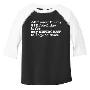 85 Birthday Pro Democrat President Anti Trump Funny Gag Toddler Fine Jersey T-Shirt